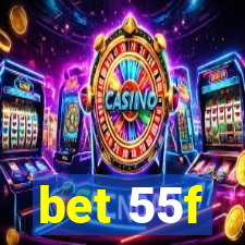 bet 55f